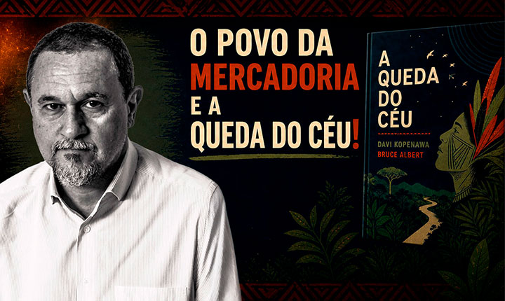 O povo da mercadoria e a Queda do Céu
